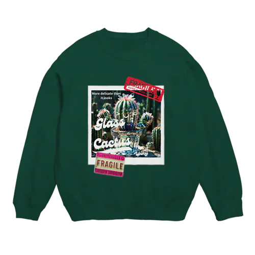 見た目よりデリケートガラスのサボテン Crew Neck Sweatshirt