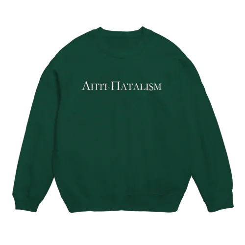Anti-Natalism Crew Neck Sweatshirt