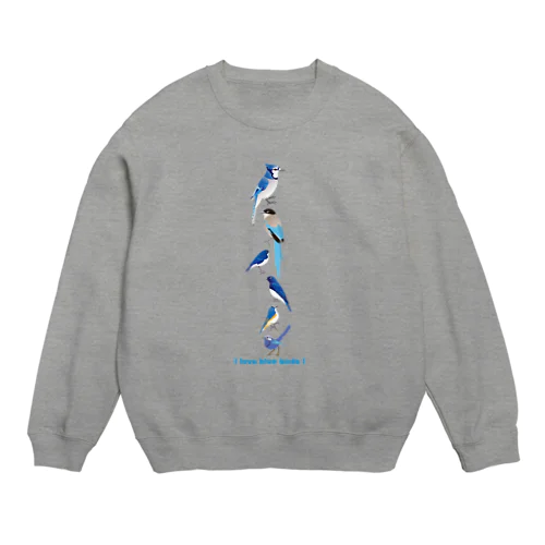 I love blue birds 2 Crew Neck Sweatshirt