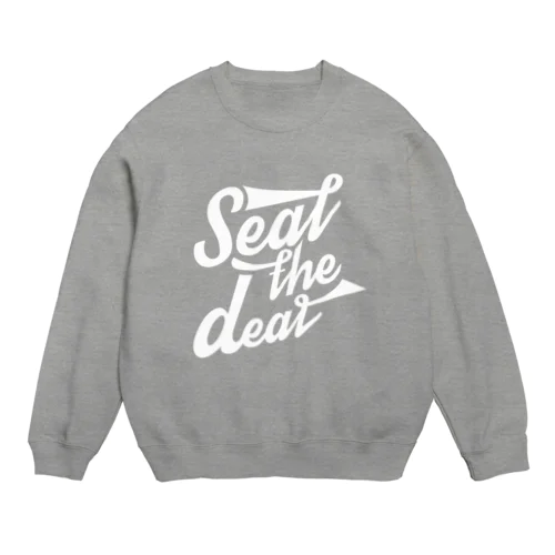 "Seal the deal" Crew Neck Sweatshirt