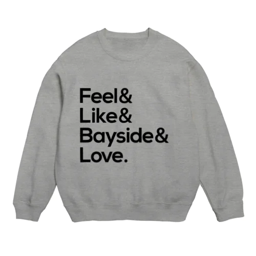 Feel Like Bayside Love オリジナル Crew Neck Sweatshirt