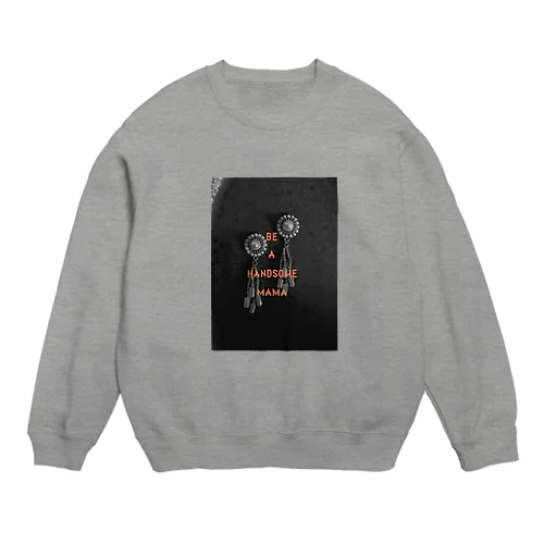 handsome mama Crew Neck Sweatshirt