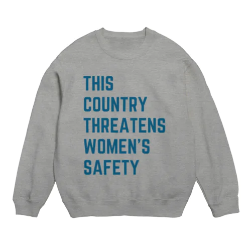 This Country Threatens Women's Safety Crew Neck Sweatshirt