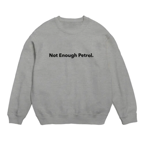 Not Enough Petrol Crew Neck Sweatshirt