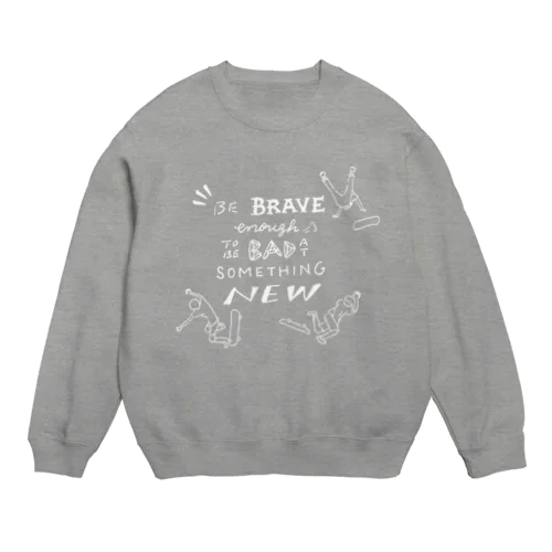 Be BRAVE スウェット