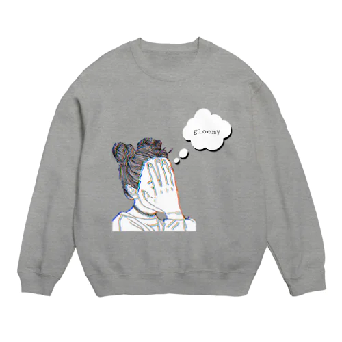 gloomy  Crew Neck Sweatshirt