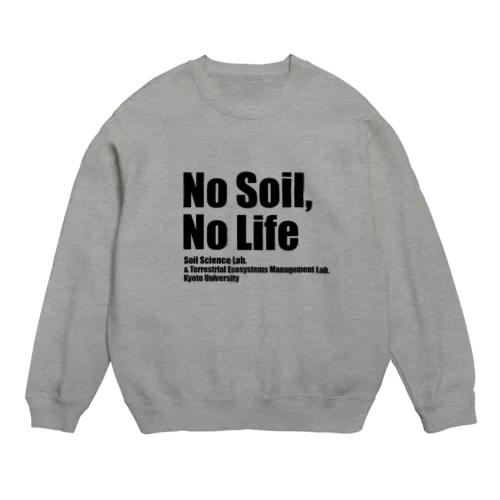 No Soil, No Life (ver.1) Crew Neck Sweatshirt