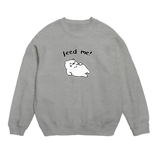 Feed Me! - Tubbs Crew Neck Sweatshirt