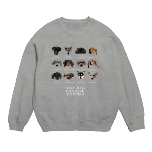 ONLY DOGS CAN SAVE THE WORLD. - White Ver. - Crew Neck Sweatshirt