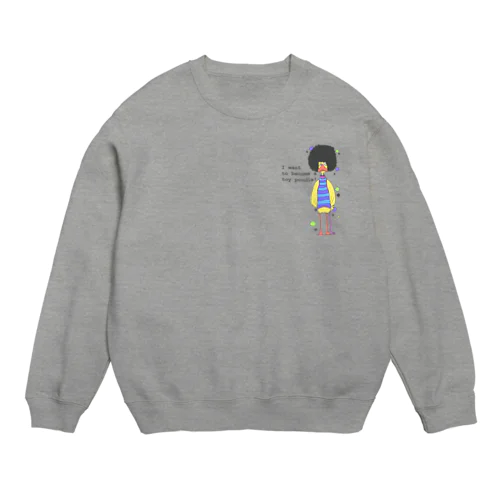 トイプーになりたい Crew Neck Sweatshirt