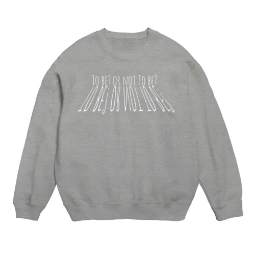 生きるべきか死ぬべきか　byハムレット Crew Neck Sweatshirt