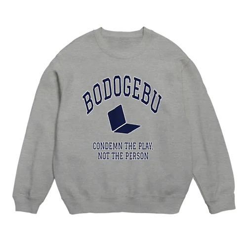 プレイを憎んで人を憎まず Crew Neck Sweatshirt