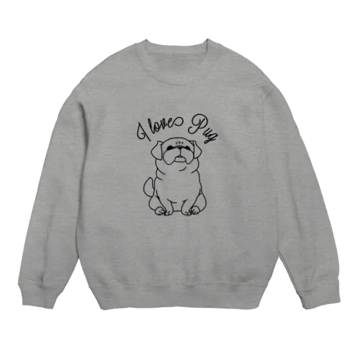 I LOVE パグ Crew Neck Sweatshirt