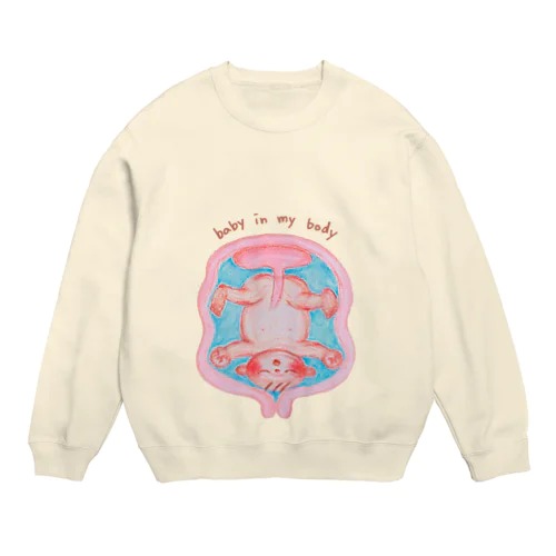 baby in my body Crew Neck Sweatshirt