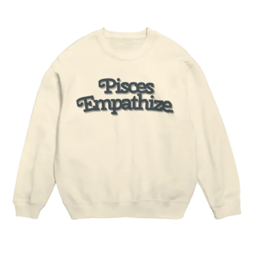 【魚座】Pisces Empathize.(うお座は共感する) Crew Neck Sweatshirt