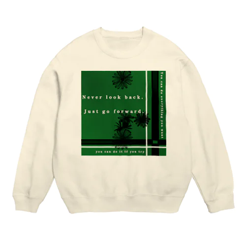 Just go forward(前進のためだけに) Crew Neck Sweatshirt