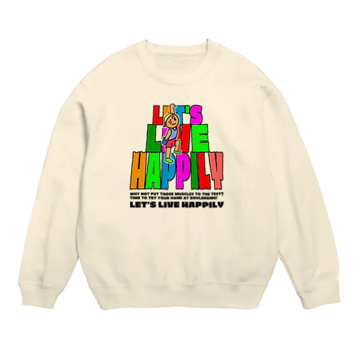 楽しく生きよう！（ボルダリング） Crew Neck Sweatshirt