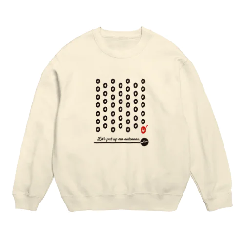 アンテナはってこうぜ！シリーズ Crew Neck Sweatshirt