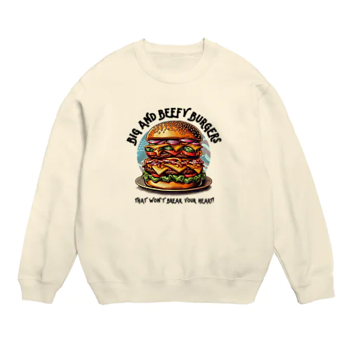 あなたを満足させるバーガーを! Crew Neck Sweatshirt