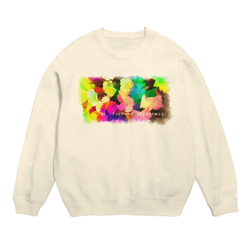 最高の幸せ Crew Neck Sweatshirt