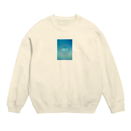 I do it  Crew Neck Sweatshirt