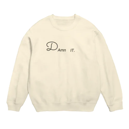 スウェット　DAMN IT. Crew Neck Sweatshirt