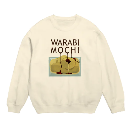 WARABI MOCHIわらび餅 黒蜜かけ 199 Crew Neck Sweatshirt