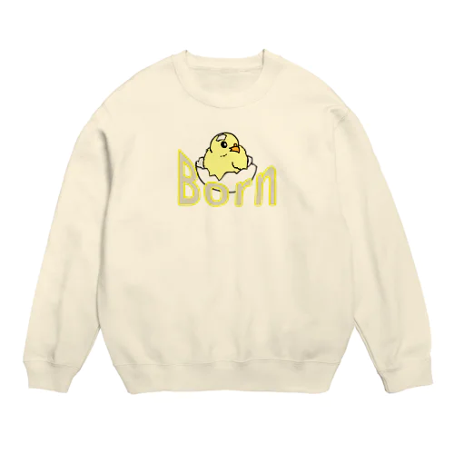 Born Crew Neck Sweatshirt