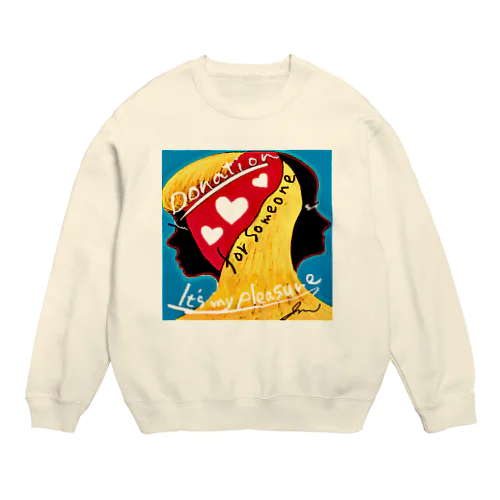 ドネーションの喜び Crew Neck Sweatshirt