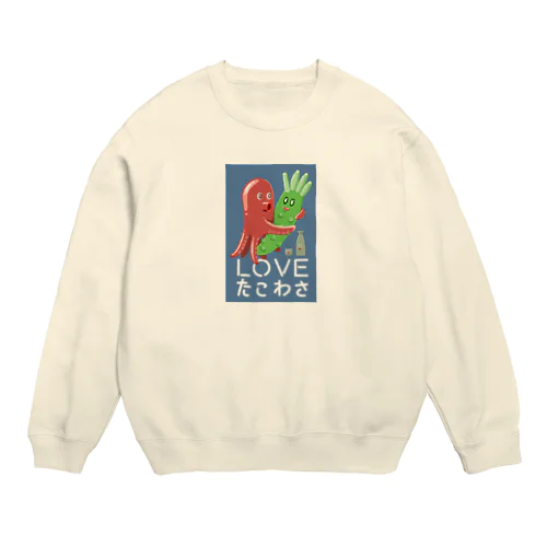 LOVE たこわさ 265-1 Crew Neck Sweatshirt