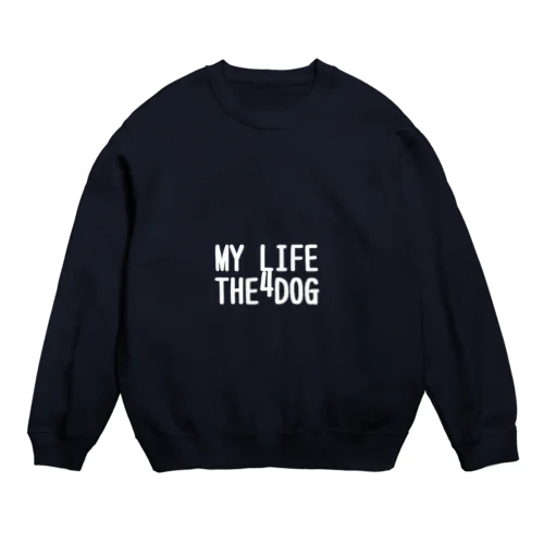 MY LIFE 4 THE DOG スウェット