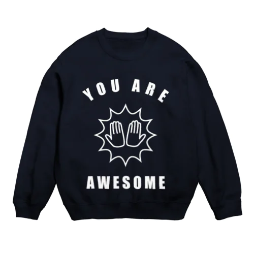 You Are Awesome(白図) Crew Neck Sweatshirt