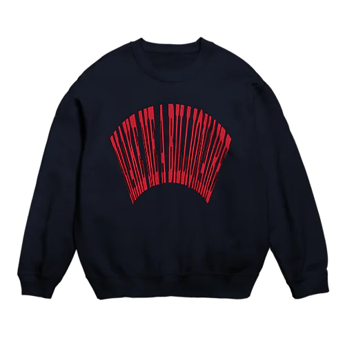 make me a billionnaire Crew Neck Sweatshirt