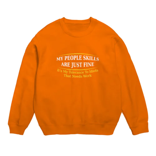 My People Skills are Just Fine Crew Neck Sweatshirt