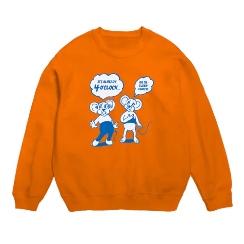 もう4時か…🐭🐭（GO TO SLEEP） Crew Neck Sweatshirt