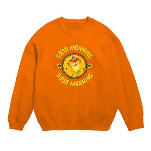 朝からナチョスでグッドモーニング Crew Neck Sweatshirt