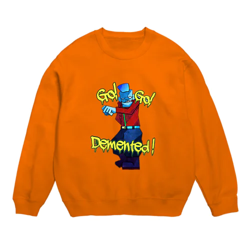 Go!Go!Demented! Crew Neck Sweatshirt