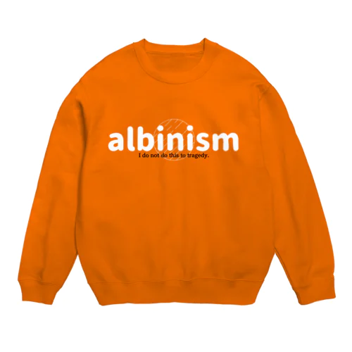 I do not do this albinism to tragedy. Crew Neck Sweatshirt