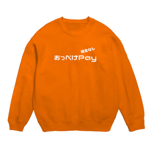 【おっぺけPay】白文字ver. Crew Neck Sweatshirt