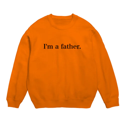 子育てパパを応援します　I'm a father.  Crew Neck Sweatshirt