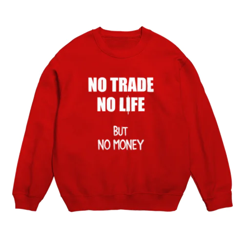 NO TRADE NO LIFE ノートレード・ノーライフ スウェット