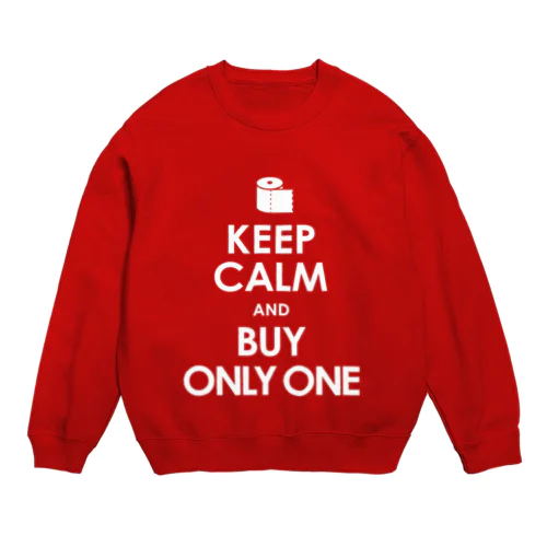 KEEP CALM and BUY ONLY ONE -COLOR- Crew Neck Sweatshirt