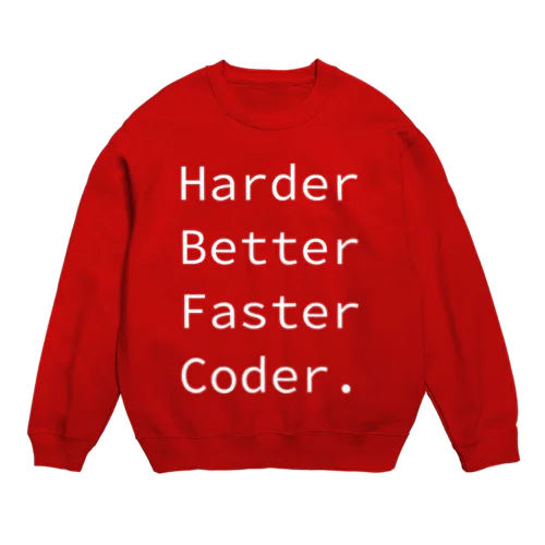 Harder Better Faster Coder. (Source Code Pro ver.) Crew Neck Sweatshirt