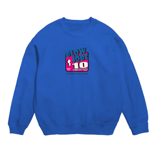 BLOW JOBS Crew Neck Sweatshirt