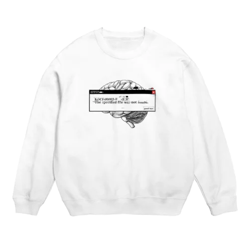 頭バグっちゃったごめん Crew Neck Sweatshirt