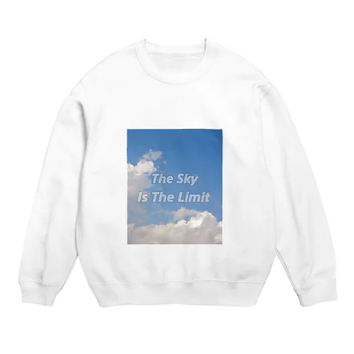 The sky is the limit Crew Neck Sweatshirt