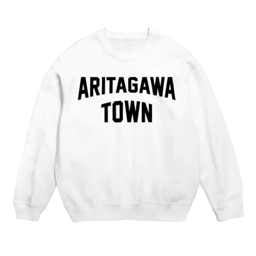 有田川町 ARITAGAWA TOWN Crew Neck Sweatshirt