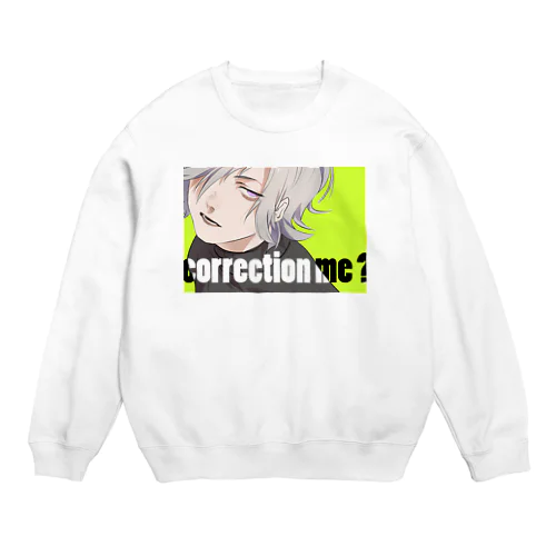 correction me？ Crew Neck Sweatshirt