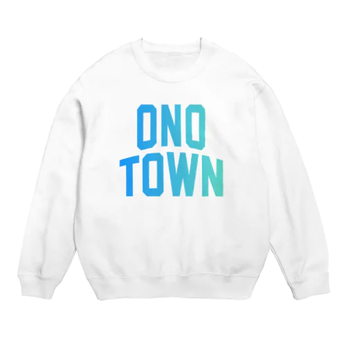 大野町 ONO TOWN Crew Neck Sweatshirt