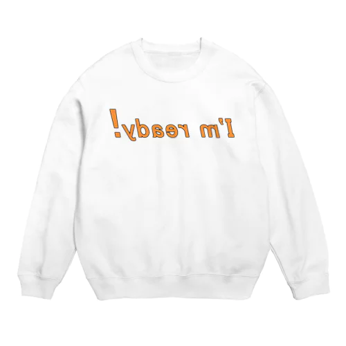 準備出来てるよ！鏡ﾊﾞｰｼﾞｮﾝ Crew Neck Sweatshirt